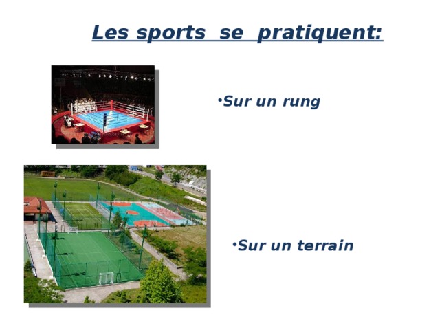 Les sports se pratiquent: