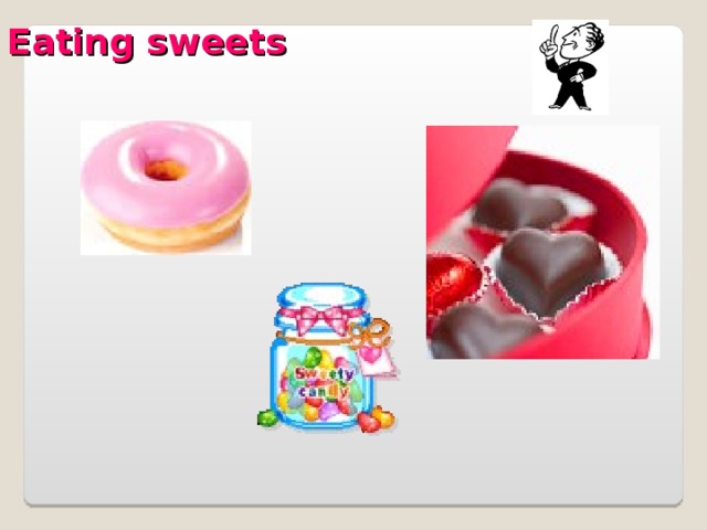 Eating sweets