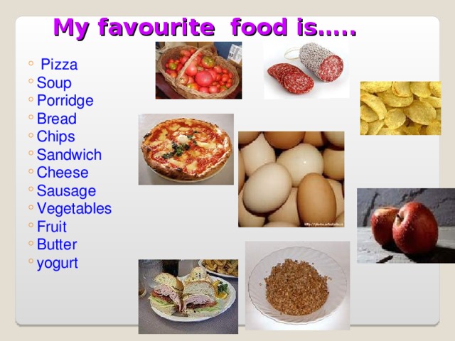 My favourite food is…..