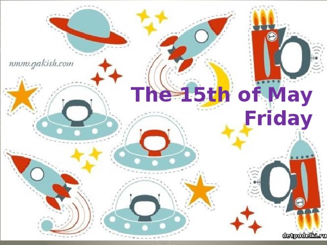 The 15th of May  Friday