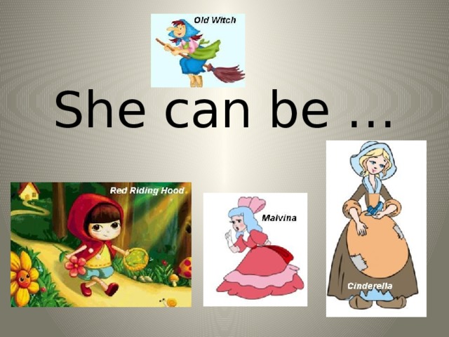 She can be …