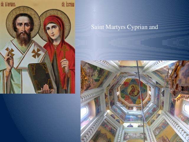 Saint Martyrs Cyprian and Justinia