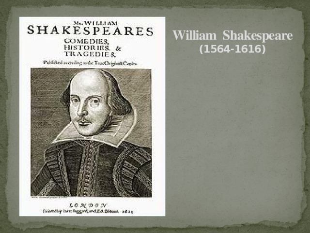 William Shakespeare  (1564-1616)