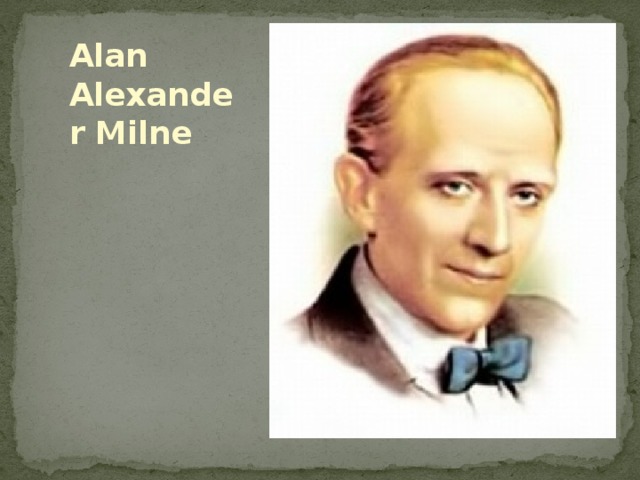 Alan Alexander Milne