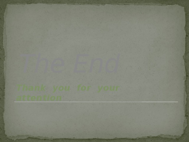 The End Thank you for your attention