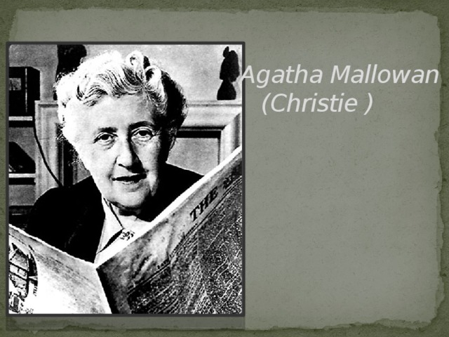 Agatha Mallowan (Christie )