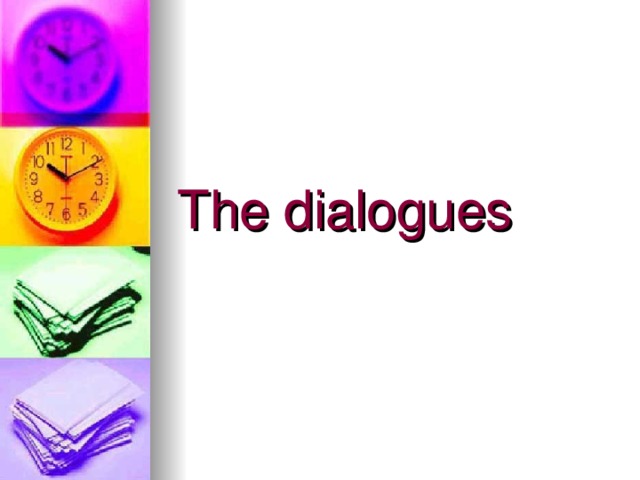 The dialogues
