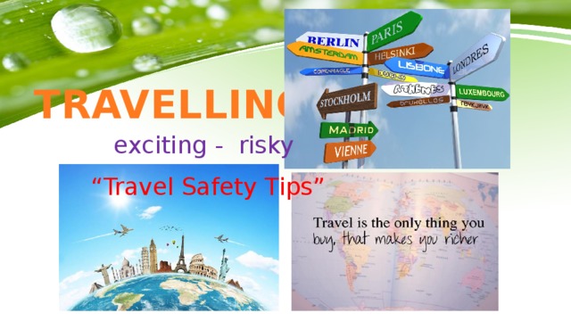 TRAVELLING exciting - risky “ Travel Safety Tips”