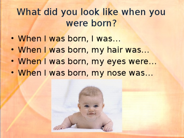 What did you look like when you were born?