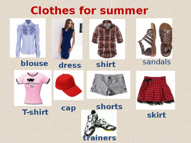 Clothes for summer sandals blouse shirt dress shorts cap T-shirt skirt trainers