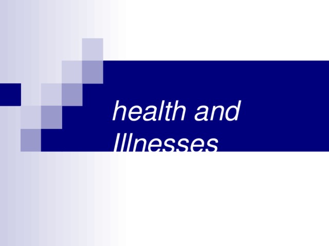 health and Illnesses