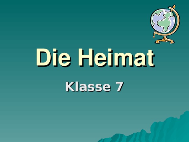 Die Heimat Klasse 7