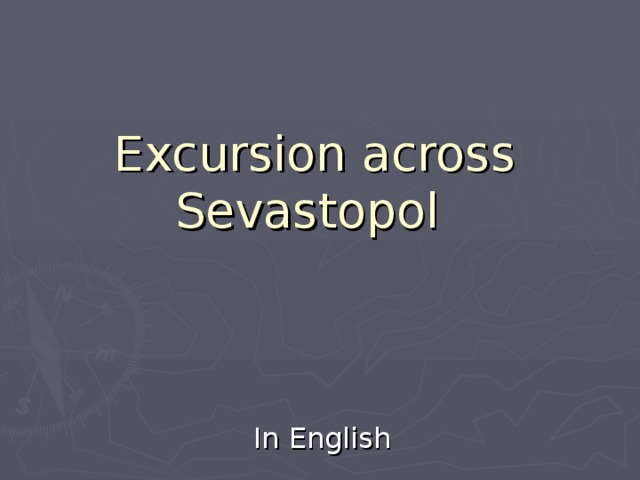 Excursion across Sevastopol In English