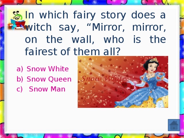 In which fairy story does a witch say, “Mirror, mirror, on the wall, who is the fairest of them all?