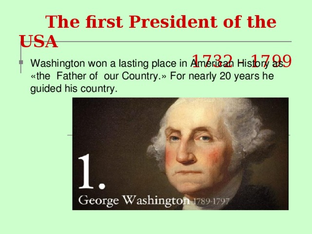 The first President of the USA   1732 - 1799