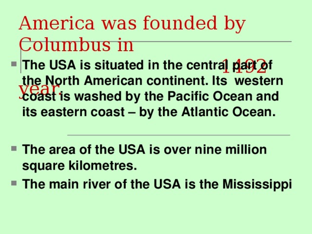 America was founded by Columbus in  1492 year.