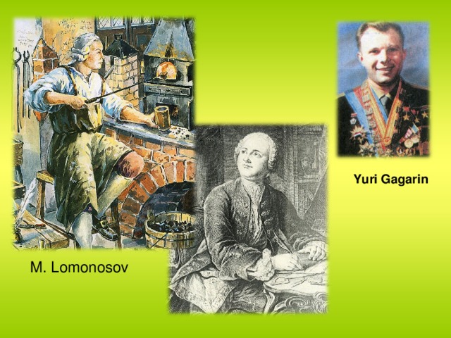 Yuri Gagarin M. Lomonosov