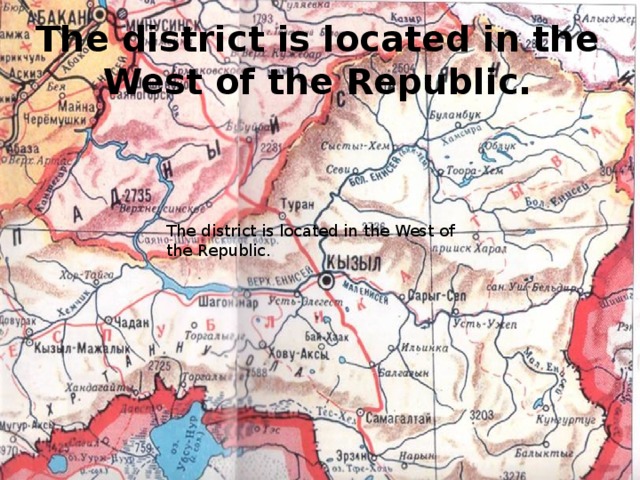 The district is located in the West of the Republic.   The district is located in the West of the Republic.
