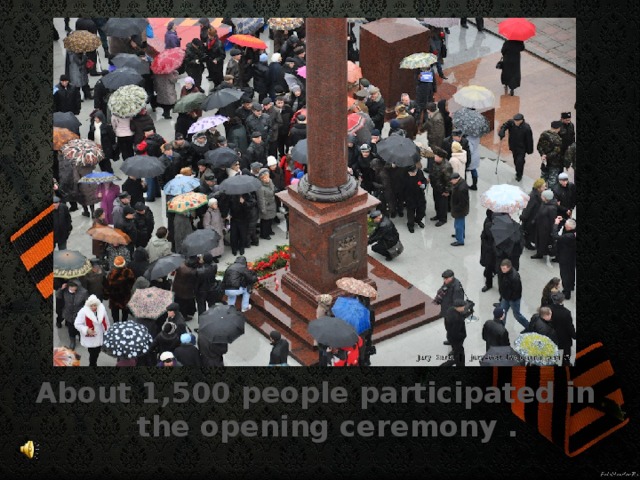 About 1,500 people participated in the opening ceremony .