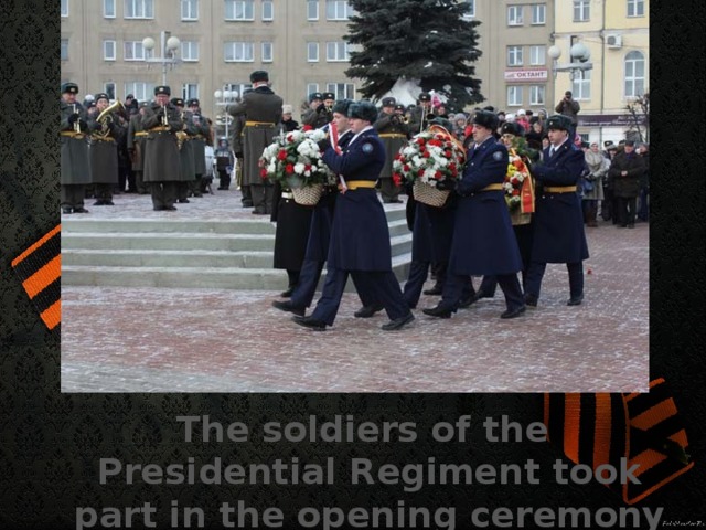 The soldiers of the Presidential Regiment took part in the opening ceremony of the Stele.