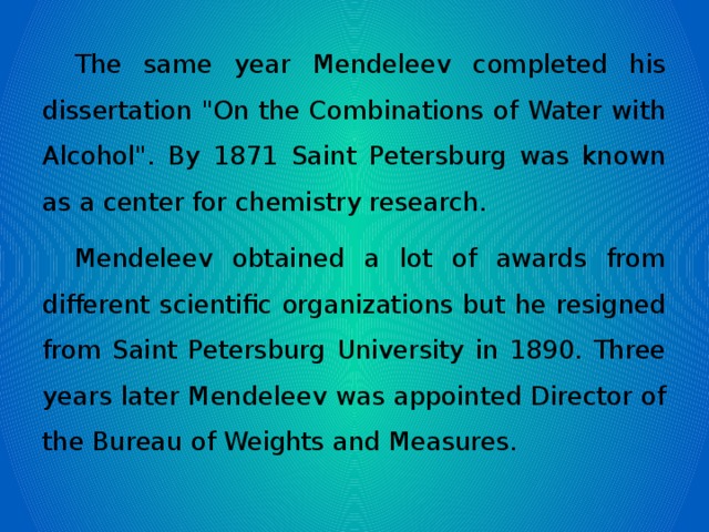 The same year Mendeleev completed his dissertation 