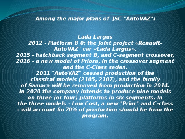 Among the major plans of JSC 