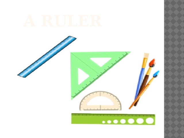 a ruler