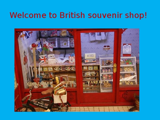 Welcome to British souvenir shop!