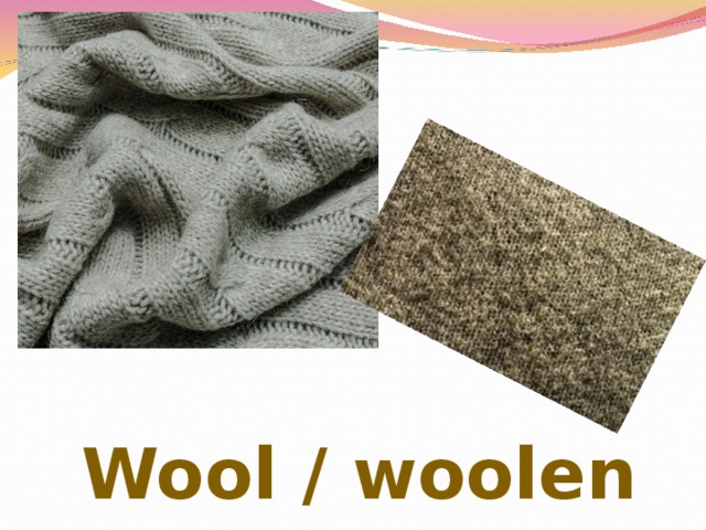 Wool / woolen