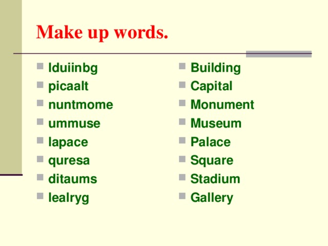 Make up words.