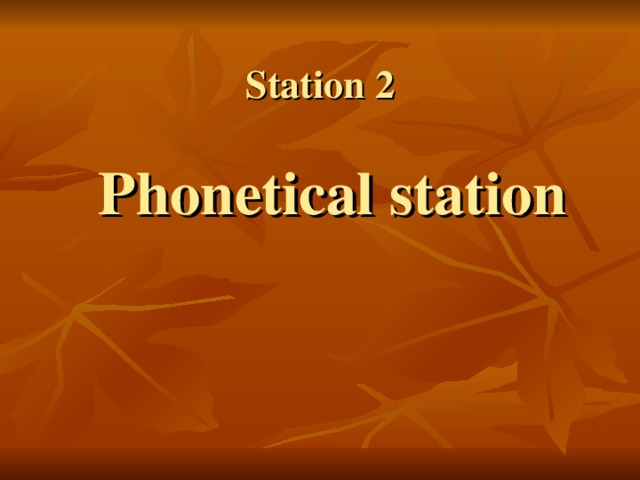 Station 2    Phonetical station