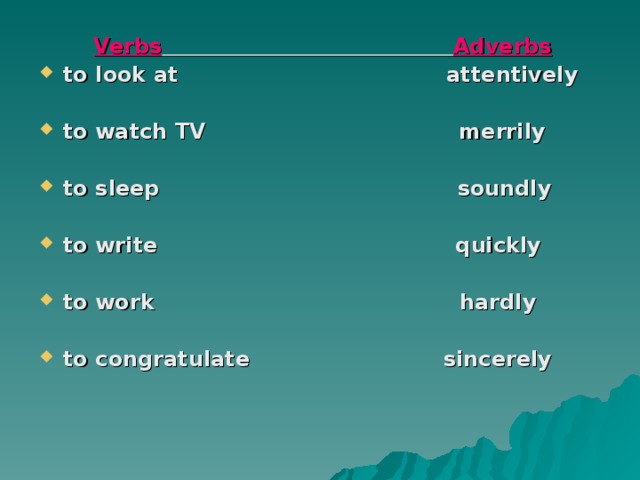 Verbs  Adverbs