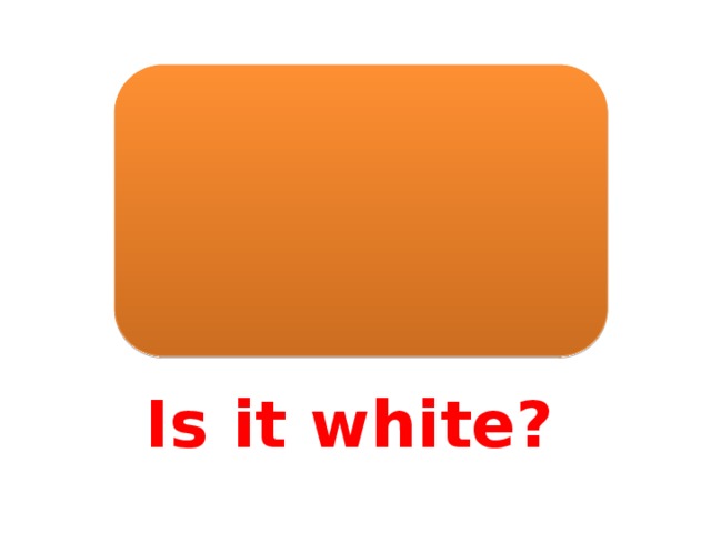 Is it white?