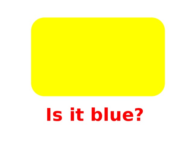 Is it blue?