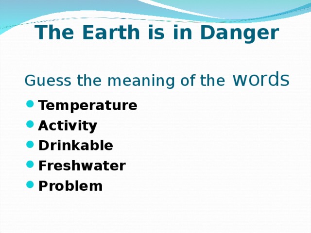 The Earth is in Danger   Guess the meaning of the words