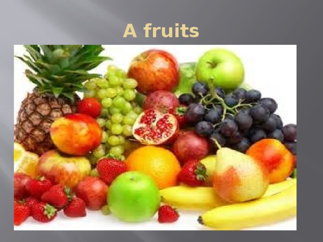 A fruits