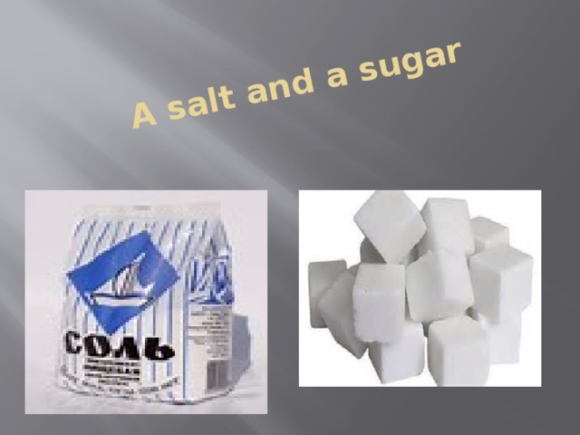 A salt and a sugar