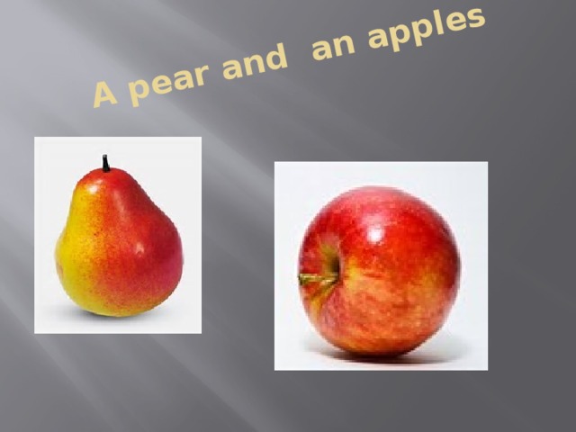 A pear and an apples