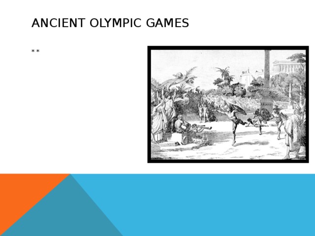 Ancient Olympic games ** The first Olympic Games were held in Greece in 776 B.C. They were called the ancient games and lasted until the 4th century A.D. The modern games began in 1896, when the Frenchman Pierre de Coubertin revived the games to bring peace and friendship to the young people all over the world.