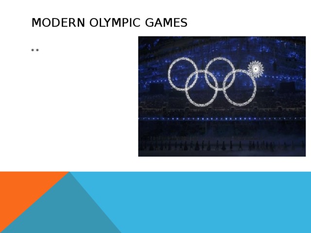 Modern Olympic Games ** Today, there are summer and winter games. Up to 1994 both games were held in the same year, but now they are staged two years apart from each other.