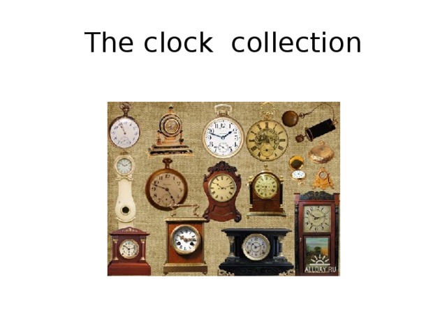 The clock collection