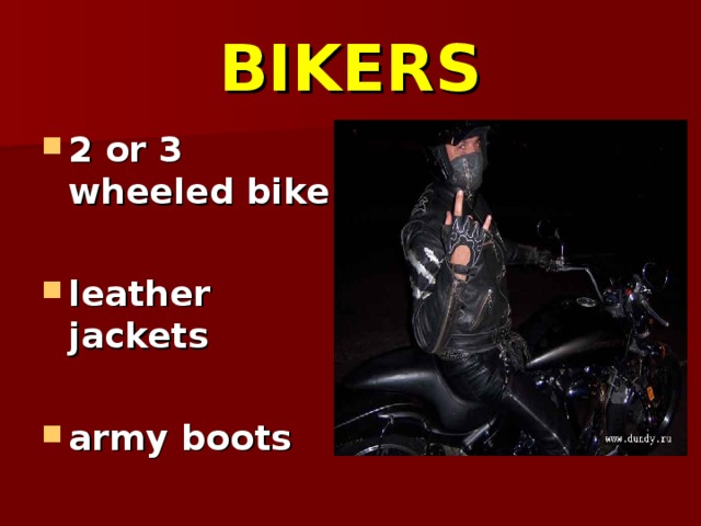 BIKERS 2 or 3 wheeled bike  leather jackets  army boots