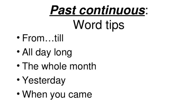 Past continuous :  Word tips