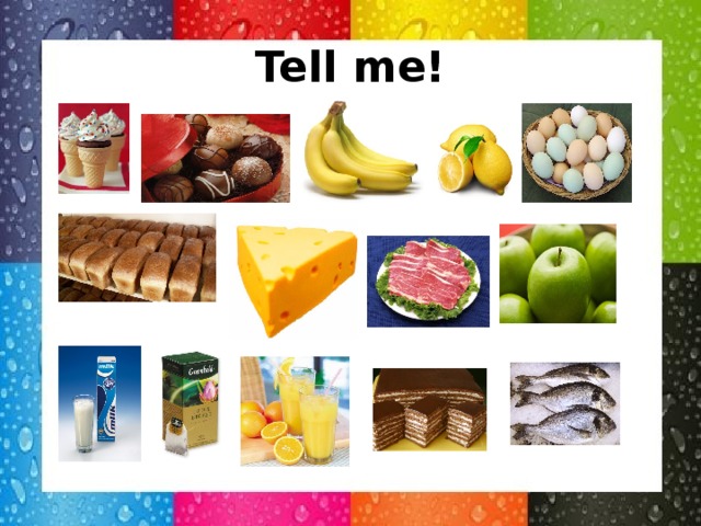 Tell me!