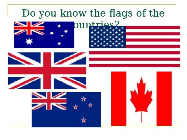 Do you know the flags of the countries?