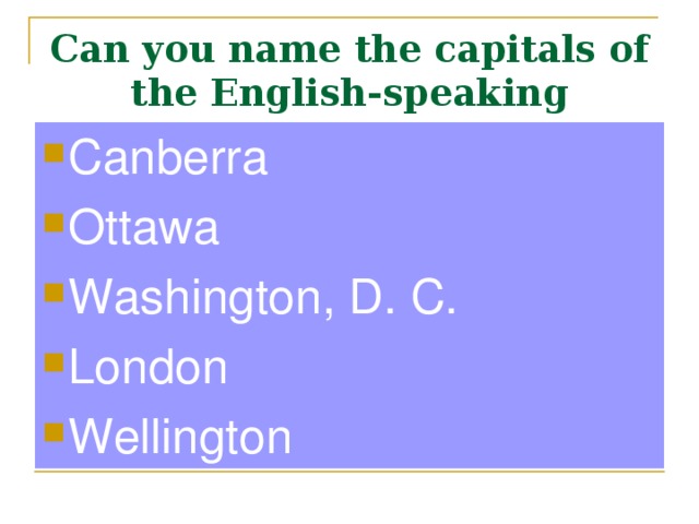 Can you name the capitals of the English-speaking countries?