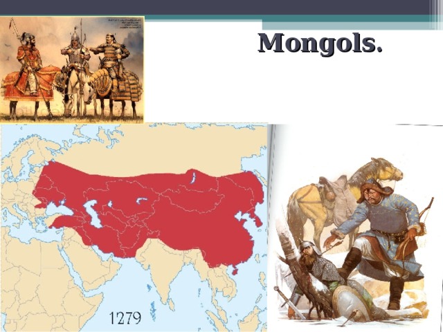 Mongols.