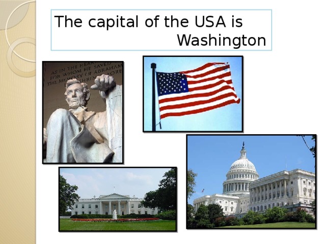 The capital of the USA is  Washington