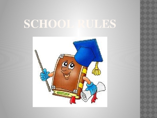 SCHOOL Rules