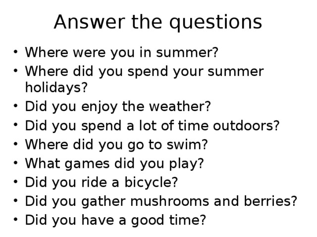 My friend ask questions. Тема my Summer Holidays. Вопросы по теме my Summer Holidays. Вопросы о летном каникулах. Speaking по английскому Summer Holidays.